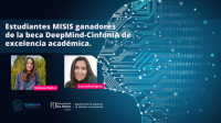 Estudiantes MISIS ganadores de dos de las seis becas DeepMind-CinfonIA de excelencia académica para programas de maestría