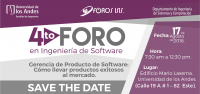 4to foro en Ingeniería de Software : Gerencia de Producto de Software: Cómo llevar productos exitosos al mercado.