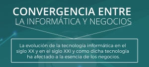 Conferencia: La Convergencia entre la Informática y los Negocios