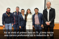 Así se vivió el primer foro en TI: ¿Cómo iniciar una carrera profesional en la industria de las tecnologías de la información?