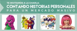 Charla: Contando historias personales para un mercado masivo.