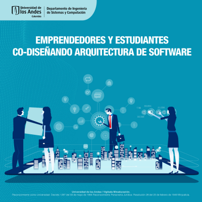 Emprendedores y estudiantes co-diseñando Arquitectura de Software